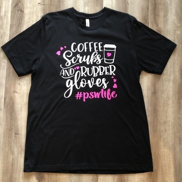 COFFEE, Scrubs, Rubber Gloves, PSW Life, Size XL, Funny PSW T shirt, New No Tags - Picture 2 of 6